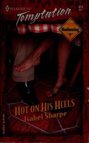 Hot On His Heels (Manhunting) (Harlequin Temptation)