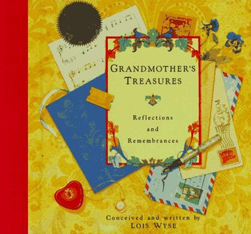 Grandmother's Treasures: Reflections And Remembrances