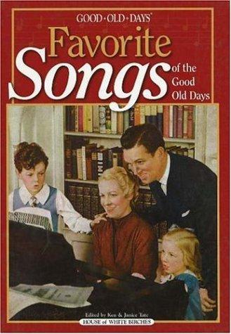 Favorite Songs Of The Good Old Days
