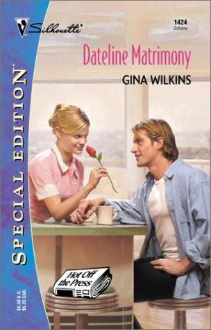 Dateline Matrimony (Hot Off The Press) (Silhouette Special Edition)