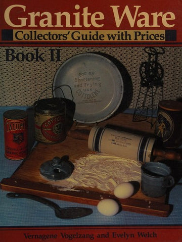 Granite Ware: Collectors' Guide With Prices, Book II