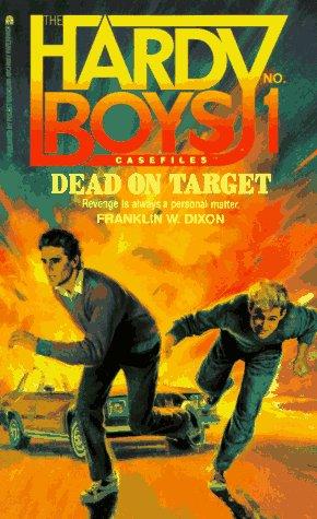 Dead On Target (Hardy Boys Casefiles, Case 1)