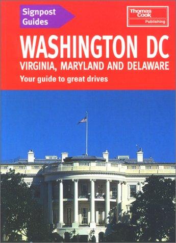Washington, D. C., Virginia, Maryland, And Deleware: Your Guide To Great Drives