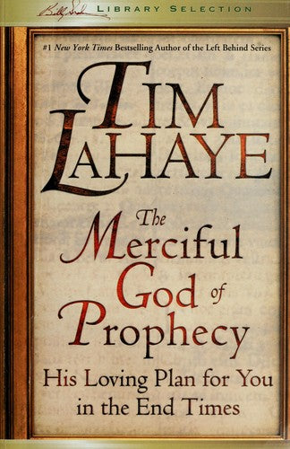 The Merciful God Of Prophecy: His Loving Plan For You In The End Times