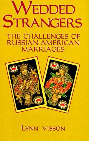Wedded Strangers: the challenges of Russian-American marriages