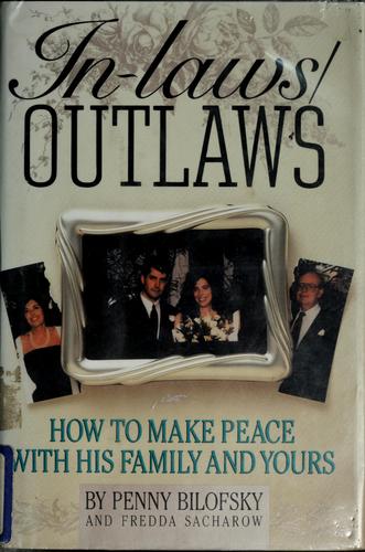 In Laws/Out Laws: How to Make Peace With His Family and Yours