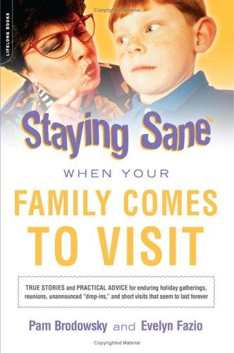 Staying Sane When Your Family Comes To Visit (Staying Sane)