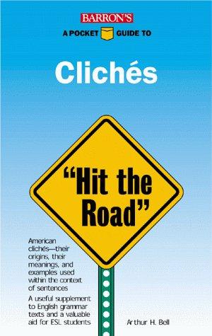 Barron's Pocket Guide To Clichés: 'Hit The Road' (Barron's Pocket Guides)