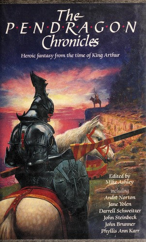 The Pendragon Chronicles: Heroic Fantasy From The Time Of King Arthur