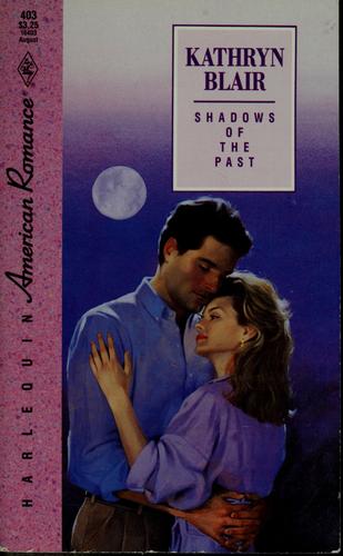 Shadows Of The Past (Harlequin American Romance, No. 403)