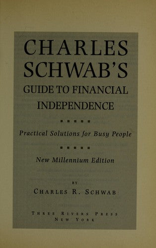 Charles Schwab's Guide To Financial Independence: practical solutions for busy people