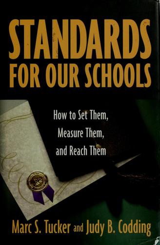 Standards For Our Schools: How To Set Them, Measure Them, And Reach Them