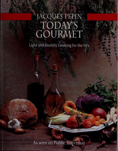 Today's Gourmet: Great Light Cooking With Jacques Pepin