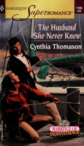 The Husband She Never Knew : Marriage Of Inconvenience (Harlequin Superromance No. 1180)