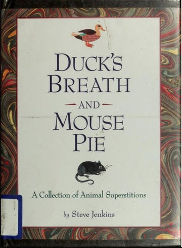 Duck's Breath And Mouse Pie: A Collection Of Animal Superstitions: a collection of animal superstitions