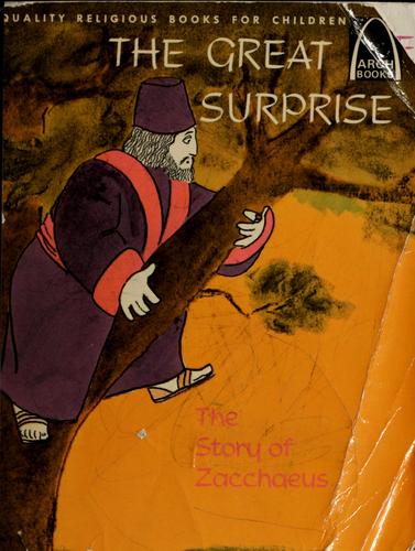 The Great Surprise ; Luke 19:2-10 For Children: the tory of Zacchaeus