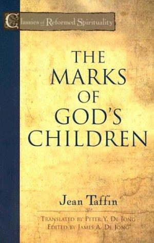 The Marks Of Gods Children (Classics Of Reformed Spirituality)