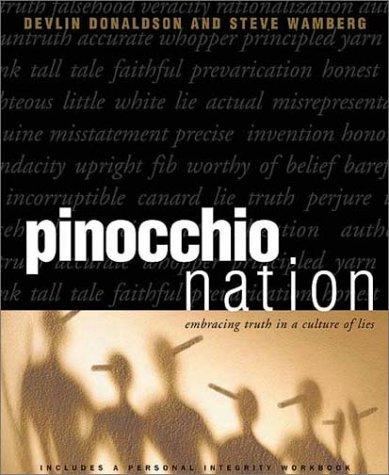 Pinocchio Nation : Embracing Truth In A Culture Of Lies