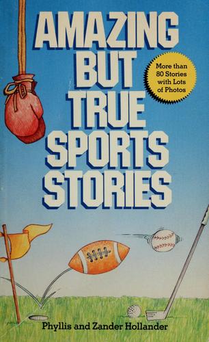 Amazing But True Sports Stories