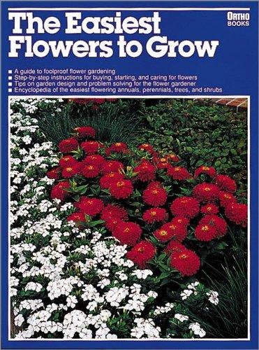 The Easiest Flowers To Grow (Ortho Books)