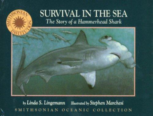 Survival In The Sea: The Story Of A Hammerhead Shark (Smithsonian Oceanic Collection)