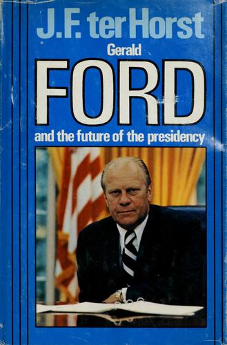 Gerald Ford And The Future Of The Presidency