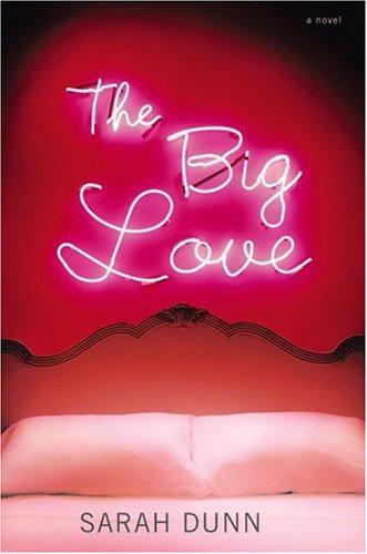 The Big Love: A Novel