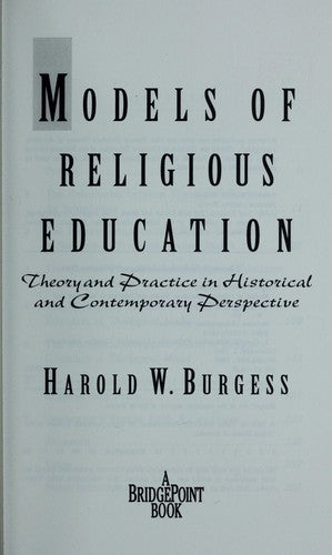 Models Of Religious Education: theory and practice in historical and contemporary perspective
