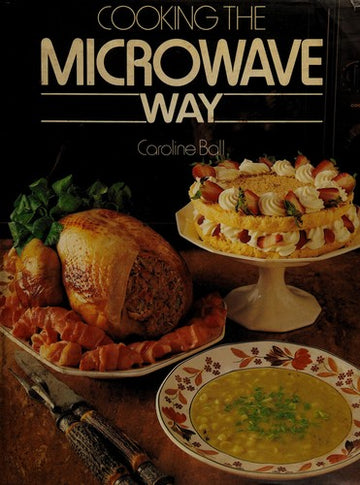 Cooking The Microwave Way