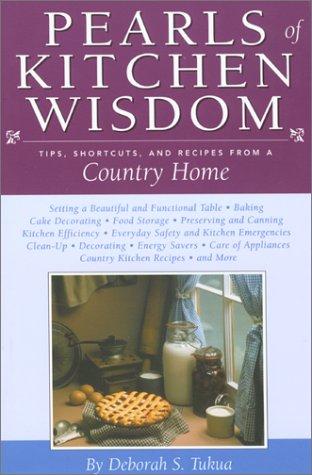Pearls Of Kitchen Wisdom: Tips, Shortcuts, And Recipes From A Country Home