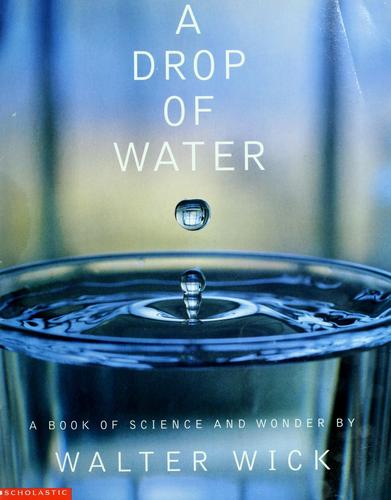 A Drop Of Water : A Book Of Science And Wonder