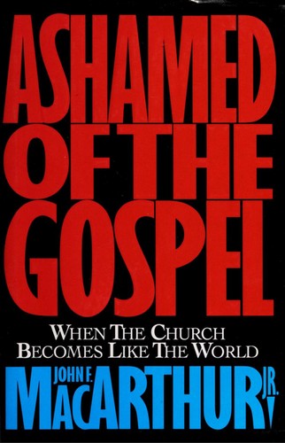 Ashamed Of The Gospel: When The Church Becomes Like The World