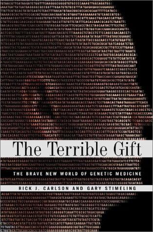 The Terrible Gift: The Brave New World Of Genetic Medicine: the brave new world of genetic medicine