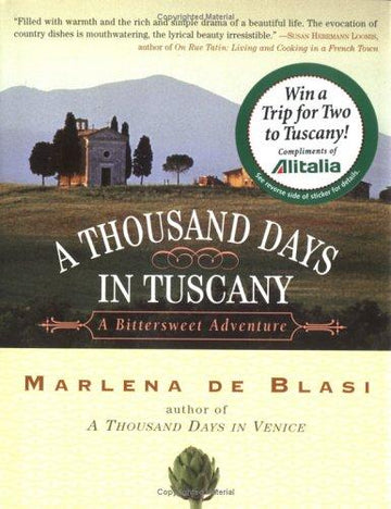 A Thousand Days In Tuscany: A Bittersweet Adventure