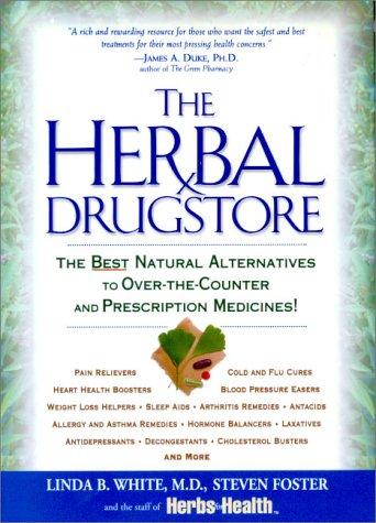 The Herbal Drugstore: The Best Natural Alternatives To Over-The-Counter And Prescription Medicines!: the best natural alternatives to over-the-counter and prescription medicines!