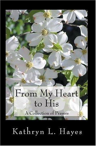 From My Heart To His: A Collection of Prayers