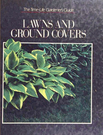 Lawns And Ground Covers (Time-Life Gardener's Guide)
