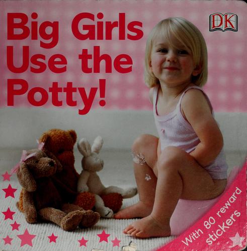 Big Girls Use The Potty!