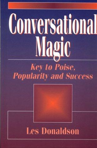 Conversational Magic: Key To Poise, Popularity, And Success (without dust jacket)