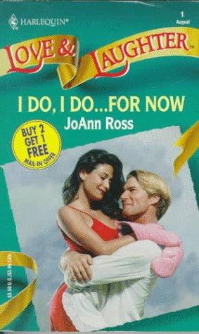 I Do, I Do... For Now (Harlequin Love & Laughter, No 1)