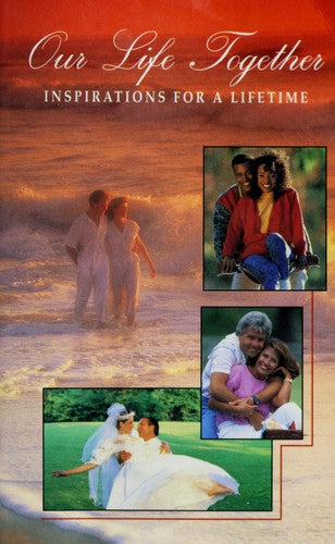 Our Life Together: inspiration for a lifetime