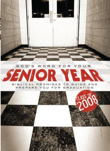God's Word For Your Senior Year: Biblical Promises To Guide And Prepare You For Graduation