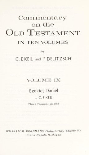 Commentary On The Old Testament (Vol.  9 of  10): Ezekiel, Daniel