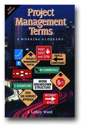 Project Management Terms: A Working Glossary: a working glossary