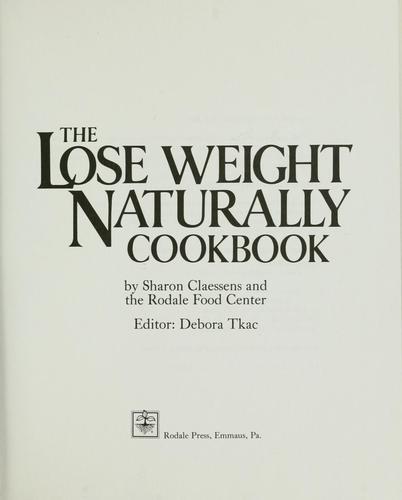 The Lose Weight Naturally Cookbook