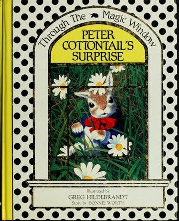 Peter Cottontail's Surprise (Through The Magic Window)