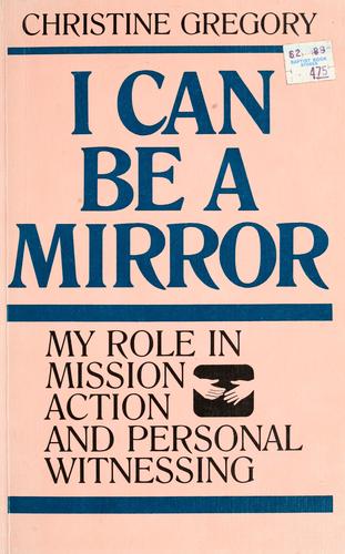 I Can Be A Mirror: my role in mission action and personal witnessing