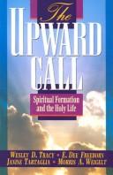 The Upward Call: Spiritual Formation And The Holy Life