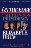 On The Edge: The Clinton Presidency: the Clinton presidency