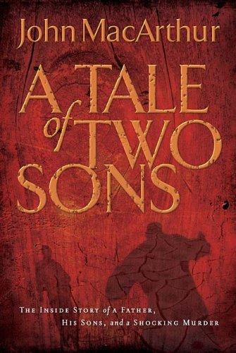 A Tale Of Two Sons: the inside story of a father, his sons, and a shocking murder